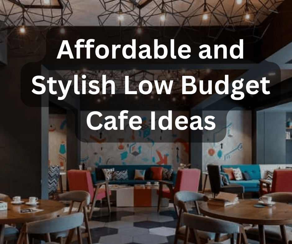 low budget cafe ideas