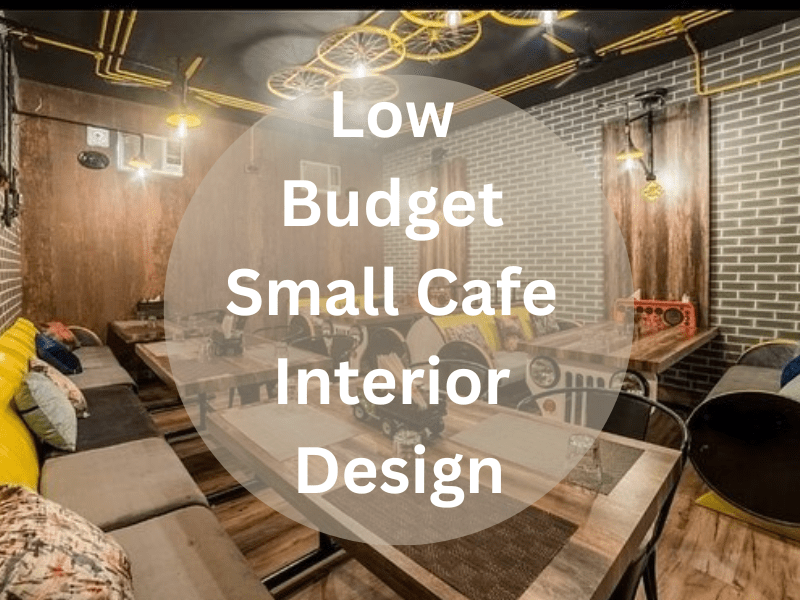 low budget small cafe interior design